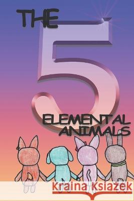 The Five Elemental Animals Timothy S Price Onyx M Price  9798387932229 Independently Published