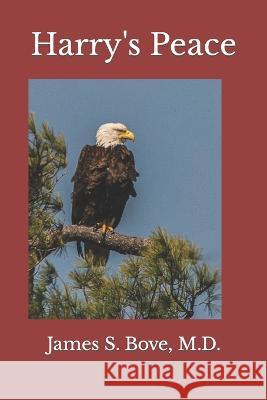 Harry's Peace: The War for a Mind James Stephen Bove, M D   9798387933677