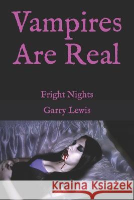Vampires For Real: Fright Nights Garry Lewis   9798387941023 Independently Published