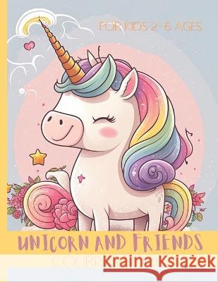 Unicorn and friends coloring book Jamile Pedrozo   9798387967634 Independently Published