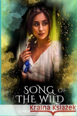 Song of The Wild Delaine Coppock   9798387967825 Independently Published