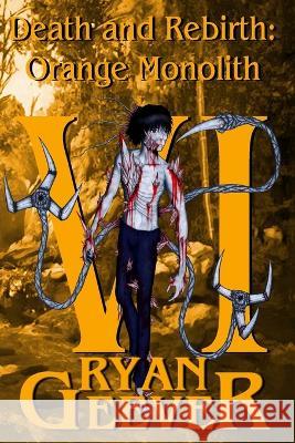 Death and Rebirth: Orange Monolith Ryan Geever   9798387986697 Independently Published