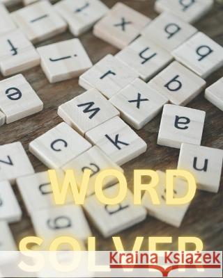 Word Solver Miguel V   9798388103086 Independently Published