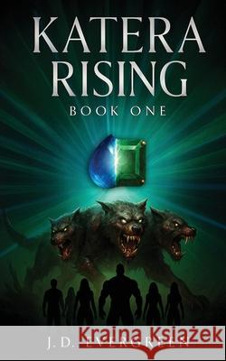 Katera Rising: book one J D Evergreen   9798388155344 Independently Published