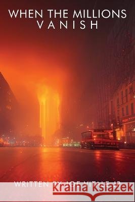 When the Millions Vanish Kathy Vogel Susie Vitale Joe Vitale 9798388156327 Independently Published