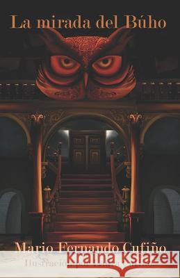 La mirada del buho Laura Cufino Mario Fernando Cufino  9798388226600