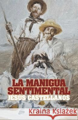 La manigua sentimental Enrique del Risco Ariel Cabrera Montejo Manuel Sosa 9798388236173