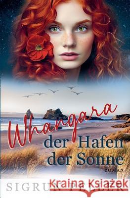 Whangara: der Hafen der Sonne Sigrun Peller   9798388342393 Independently Published