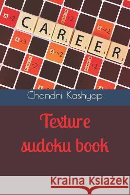 Texture sudoku book Chandni Kashyap   9798388366467