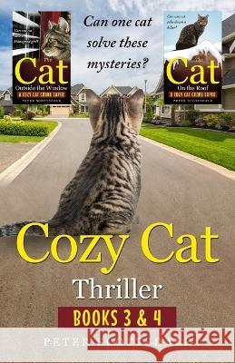 Cozy Cat Thriller: Books 3 & 4 Peter Scottsdale   9798388404633 Independently Published