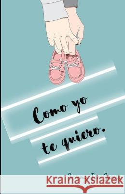 Como yo te quiero Jeremy Ian Garcia   9798388414588