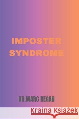 Imposter Syndrome Marc Regan   9798388419149