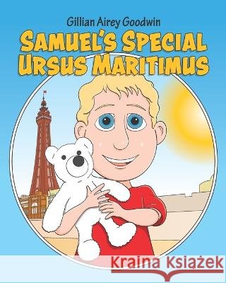Samuel's Special Ursus Maritimus Kris Lillyman Gillian Airey Goodwin  9798388479464
