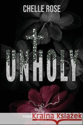 Unholy Chelle Rose   9798388515872