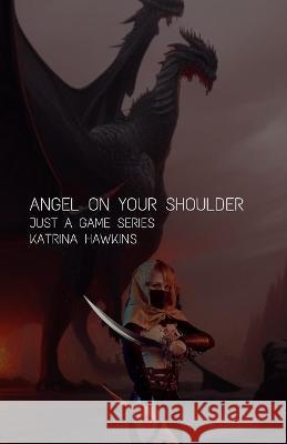 Angel on Your Shoulder Katrina Hawkins   9798388572301