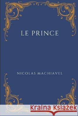 Le Prince: Texte original et commentaires Paul Jouvenet Nicolas Machiavel  9798388616104 Independently Published