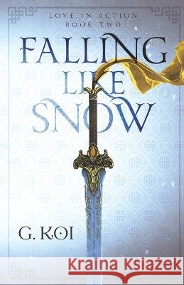 Falling Like Snow G Koi   9798388633330 Independently Published