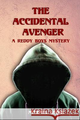 The Accidental Avenger Michael Legge   9798388657688 Independently Published