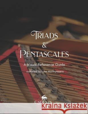 Triads & Pentascales: A Visual Reference Guide Luisa Matthynssens   9798388663122 Independently Published