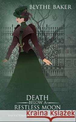 Death Below A Restless Moon Blythe Baker   9798388673091