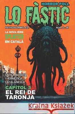 Lo fastic: Num. 3: El rei de taronja Albert Kadmon Sergi Oset Cafila Acrata I Hermetica Ca Cafila 9798388726124 Independently Published