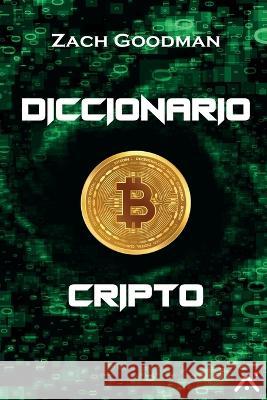 Diccionario cripto Zach Goodman   9798388747709 Independently Published