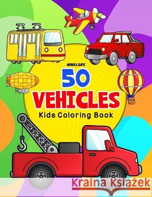 50 Vehicles: Kids Coloring Book Nina Lars   9798388771384 Independently Published