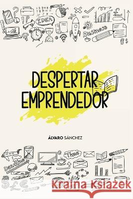 Despertar emprendedor Alvaro Sanchez   9798388807410