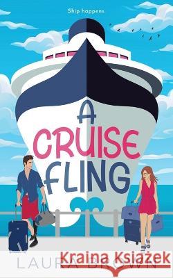 A Cruise Fling Laura Brown   9798388814081 Independently Published