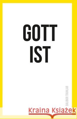 Gott Ist Dalibor Truhlar   9798388874665 Independently Published