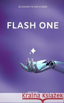 Flash One: A Collection of Flash Fiction Robert King   9798388915368 Independently Published