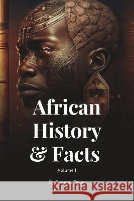 African History & Facts Volume I Thomas Ogun   9798388929051 Independently Published