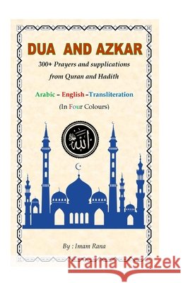 Dua and Azkar: 300+ Prayers and supplications from Quran and Hadith Rana, Imam 9798388929761