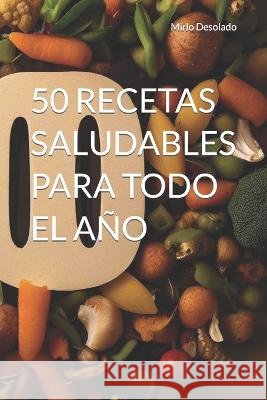 50 recetas saludables para todo el ano Mirlo Desolado   9798388938893 Independently Published