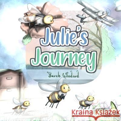 Julie's Journey Carlos Lopez Sarah Woodard  9798388942081 Independently Published