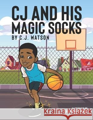 C.J. and His Magic Socks Cameron Wilson C J Watson  9798388983466