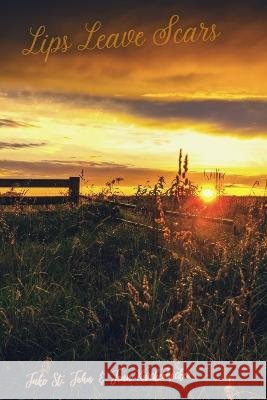 Lips Leave Scars Jenn Knickerbocker Jake St John  9798388989871