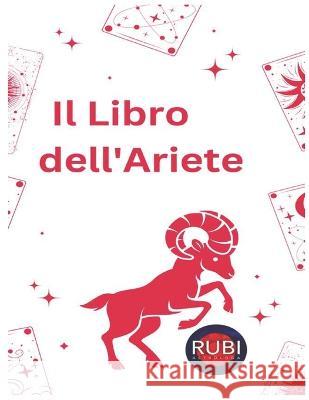 Il Libro dell'Ariete Angeline Rubi Alina a Rubi  9798389087200 Independently Published