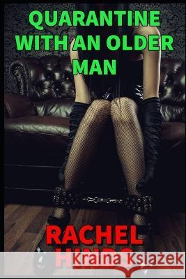 Quarantine With An Older Man Rachel Hinds   9798389126145 Independently Published