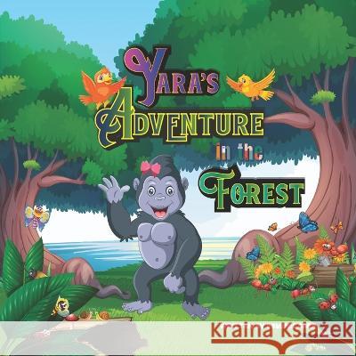 Yara's Adventure in the Forest Arisha Art Dominic Carr  9798389177444