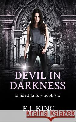 Devil in Darkness E J King   9798389305274 Independently Published