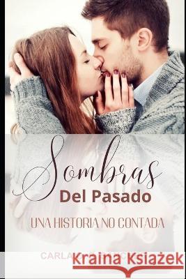 Sombras del Pasado: Una Historia No Contada Carla de Oliveira Sampaio Sanches   9798389319264