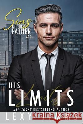 His Limits Lexy Timms   9798389340879 Independently Published