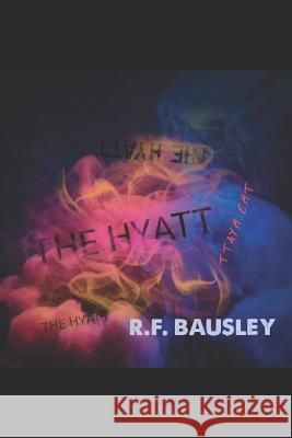 The Hyatt R F Bausley   9798389343382 Independently Published