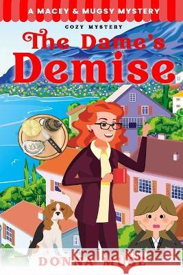 The Dame's Demise Donna Muse   9798389461864 Independently Published