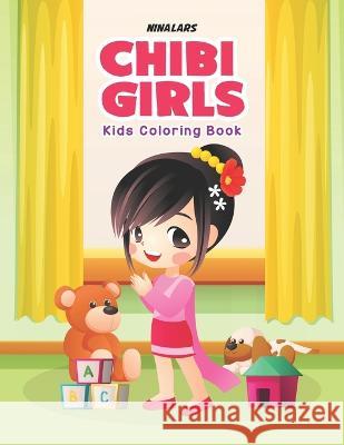 Chibi Girls: Kids Coloring Book Nina Lars   9798389479852 Independently Published