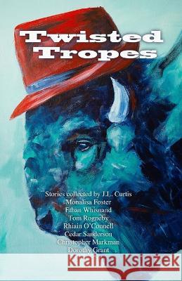 Twisted Tropes Monalisa Foster Cedar Sanderson Tom Rogneby 9798389538023 Independently Published