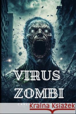 virus zombi Carla de Oliveira Sampaio Sanches   9798389557871