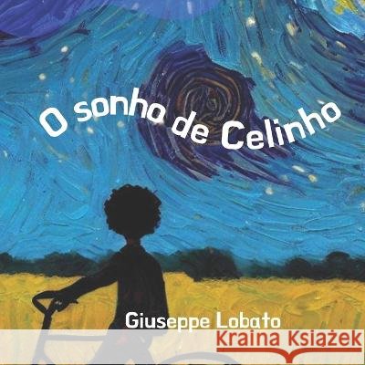 O sonho de Celinho Black Beard Giuseppe Lobato  9798389602977 Independently Published