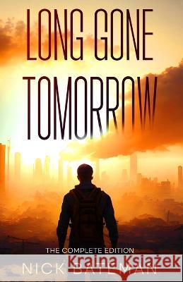 Long Gone Tomorrow: The Complete Edition Casper Rigsby Nick Bateman  9798389613652 Independently Published